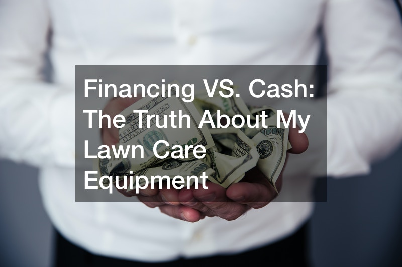 Financing VS. Cash The Truth About My Lawn Care Equipment