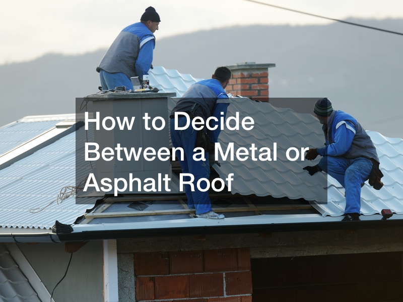 How to Decide Between a Metal or Asphalt Roof