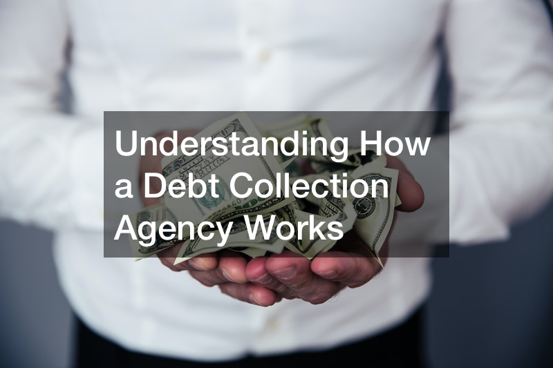 Understanding How a Debt Collection Agency Works