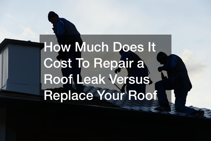 How Much Does It Cost To Repair a Roof Leak Versus Replace Your Roof