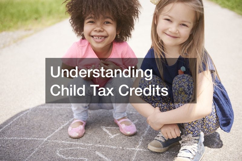 Understanding Child Tax Credits