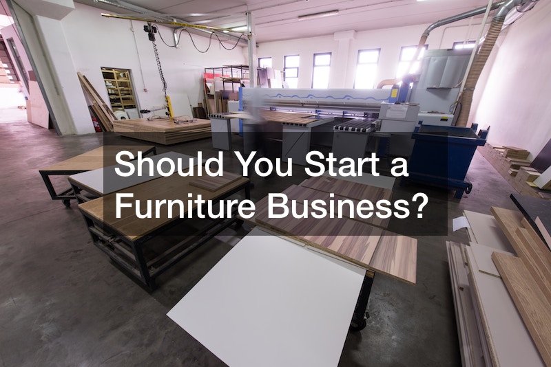 Should You Start a Furniture Business?