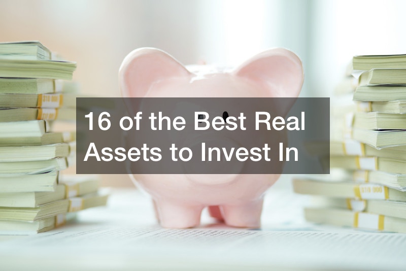 16 of the Best Real Assets to Invest In