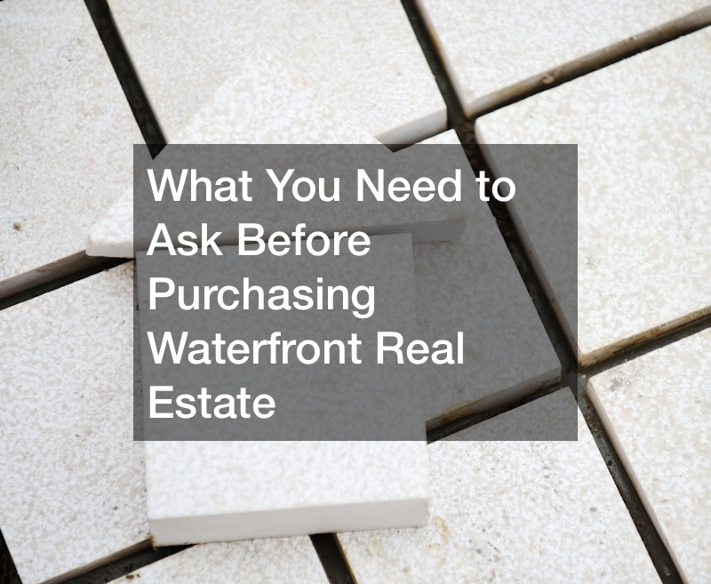 What You Need to Ask Before Purchasing Waterfront Real Estate