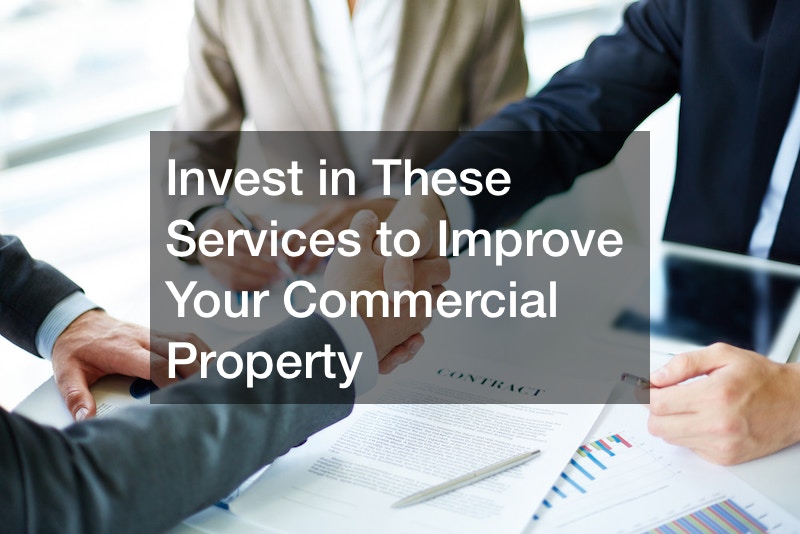 Invest in These Services to Improve Your Commercial Property