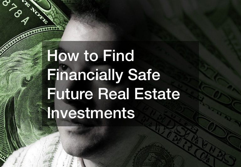 safe future real estate investments