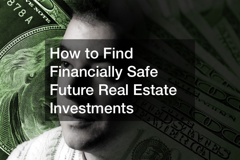 safe future real estate investments