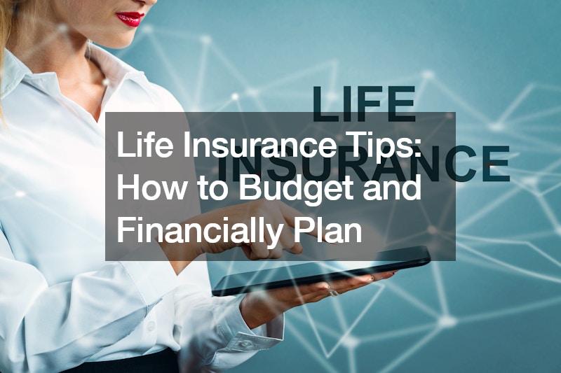 Life Insurance Tips How to Budget and Financially Plan
