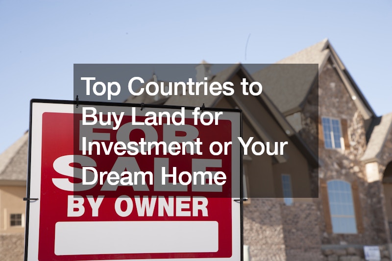 Top Countries to Buy Land for Investment or Your Dream Home