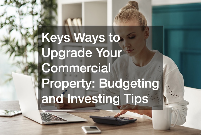 Keys Ways to Upgrade Your Commercial Property Budgeting and Investing Tips