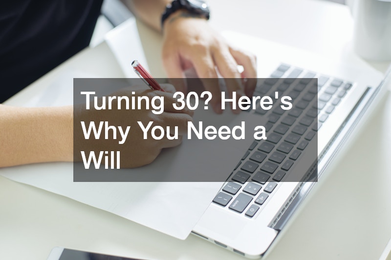 Turning 30? Here’s Why You Need a Will